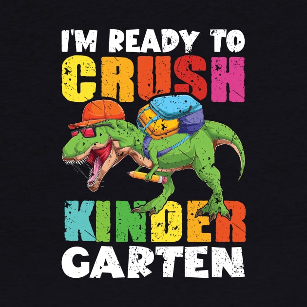 I'm Ready To Crush Kindergarten Dinosaur Back To School by AWESOME ART